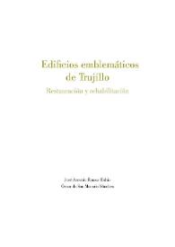 Edificios emblemáticos de Trujillo : restauración y rehabilitación / José Antonio Ramos Rubio, Óscar de San Macario Sánchez | Biblioteca Virtual Miguel de Cervantes