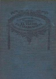 El último contrabandista : novela / Carmen de Burgos (Colombine) | Biblioteca Virtual Miguel de Cervantes