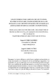 Los incendios como amenaza de los teatros. El "otro" incendio del teatro López de Ayala en Badajoz y las circunstancias excepcionales que amenazaron su restaruración y supervivencia  / Sergio Suárez Ramírez y Ángel Suárez Muñoz | Biblioteca Virtual Miguel de Cervantes