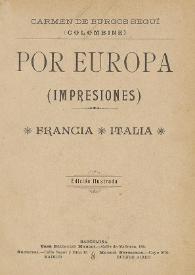 Por Europa (impresiones). Francia, Italia  / Carmen de Burgos Seguí (Colombine)  | Biblioteca Virtual Miguel de Cervantes