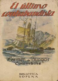 El último contrabandista : novela / Carmen de Burgos (Colombine) | Biblioteca Virtual Miguel de Cervantes