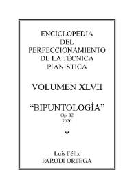 Volumen XLVII. Bipuntología, Op.82
 / Luis Félix Parodi Ortega | Biblioteca Virtual Miguel de Cervantes