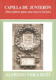 La capilla de don Gil Rodríguez de Junteron. Alfabeto con antecedentes para una nueva lectura con el ensayo de construcción de un sistema analítico / Alfredo Vera Botí | Biblioteca Virtual Miguel de Cervantes