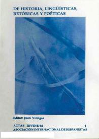 Actas del XI Congreso de la Asociación Internacional de Hispanistas : Irvine, 24-29 de agosto de 1992. Volumen I. De historia, lingüísticas, retóricas y poéticas / editor Juan Villegas | Biblioteca Virtual Miguel de Cervantes