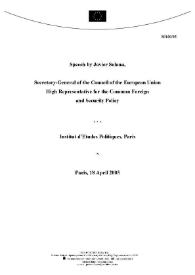 Speech by Javier Solana, Secretary-General of the Council of the European Union, High Representative for the Common Foreign and Security Policy. Institut d’Études Politiques. Paris, 18 April 2005 | Biblioteca Virtual Miguel de Cervantes