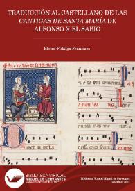 Traducción al castellano de las "Cantigas de Santa María" de Alfonso X el Sabio / Elvira Fidalgo Francisco | Biblioteca Virtual Miguel de Cervantes