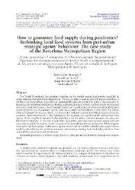 How to guarantee food supply during pandemics? Rethinking local food systems from peri-urban strategic agents’ behaviour: The case study of the Barcelona Metropolitan Region / Sònia Callau-Berenguer, Anna Roca-Torrent, Josep Montasell-Dorda, Sandra Ricart Casadevall | Biblioteca Virtual Miguel de Cervantes