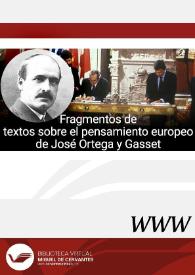 Fragmentos de textos sobre el pensamiento europeo de José Ortega y Gasset / textos recopilados por Luis Alberto Moratinos Lagartos | Biblioteca Virtual Miguel de Cervantes