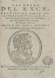 LAS OBRAS DEL EXCELENTISSIMO Poeta Mossen Ausias March, Cauallero Valenciano [Transcripció] / traduzidas de Lemosin en Castellano por Iorge de Montemayor ; transcripció Llúcia Martín, revisió Rafael Alemany i Francesc X. Llorca  | Biblioteca Virtual Miguel de Cervantes