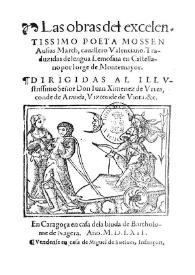 Las obras del excelentíssimo poeta mossén Ausiàs March, cavallero valenciano [1562] / traduzidas de lengua lemosina en castellano por Jorge de Montemayor, dirigidas al illustríssimo señor don Juan Ximenes de Urrea, conde de Aranda, vizconde de Viota | Biblioteca Virtual Miguel de Cervantes