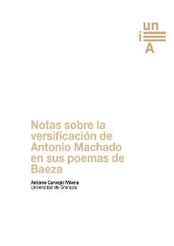 Notas sobre la versificación de Antonio Machado en sus poemas de Baeza / Antonio Carvajal Milena | Biblioteca Virtual Miguel de Cervantes