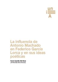 La influencia de Antonio Machado en Federico García Lorca y en sus ideas poéticas / Rocío Castillo Martínez | Biblioteca Virtual Miguel de Cervantes