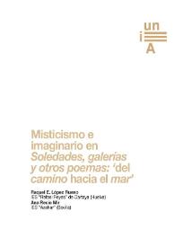 Misticismo e imaginario en "Soledades, galerías y otros poemas": "del camino hacia el mar" / Raquel E. López Ruano y Ana Recio Mir | Biblioteca Virtual Miguel de Cervantes