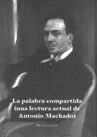 La palabra compartida (una lectura actual de Antonio Machado) / por Álvaro Valverde | Biblioteca Virtual Miguel de Cervantes