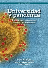 Universidad y pandemia. Reflexiones y experiencias frente a la contingencia / Liliana López León, Carlos A. González Palacios, David Alejandro Ornelas Gutiérrez, coordinadores | Biblioteca Virtual Miguel de Cervantes