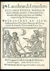 Las obras del excelentíssimo poeta mossén Ausiàs March, cavallero valenciano [1562] / traduzidas de lengua lemosina en castellano por Jorge de Montemayor, dirigidas al illustríssimo señor don Juan Ximenes de Urrea, conde de Aranda, vizconde de Viota | Biblioteca Virtual Miguel de Cervantes