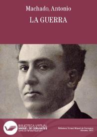 La guerra / Antonio Machado | Biblioteca Virtual Miguel de Cervantes