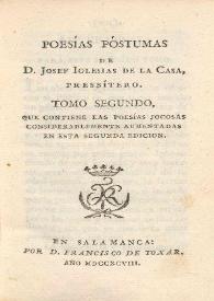 Poesías póstumas de D. Josef Iglesias de la Casa. Tomo segundo | Biblioteca Virtual Miguel de Cervantes