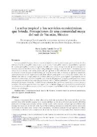 La selva tropical y los servicios ecosistémicos que brinda. Percepciones de una comunidad maya del sur de Yucatán, México / María Camila Hurtado-Torres, Patricia Montañez-Escalante, Juan Jiménez-Osornio | Biblioteca Virtual Miguel de Cervantes