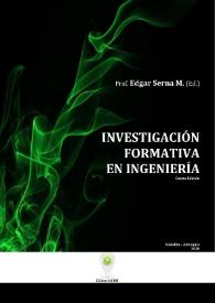 Investigación Formativa en Ingeniería / Edgar Serna M., editor | Biblioteca Virtual Miguel de Cervantes