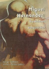 Miguel Hernández : tradiciones y vanguardias / Serge Salaün, Javier Pérez Bazo | Biblioteca Virtual Miguel de Cervantes