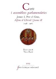 Corts i assemblees parlamentàries. Jaume I, Pere el Gran, Alfons el Liberal i Jaume II (1238-1326)  / Edició a cura de Vicent Baydal | Biblioteca Virtual Miguel de Cervantes