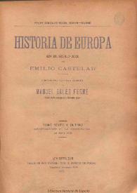 Historia de Europa en el siglo XIX. Advenimiento de la democracia de 1848 á 1900. Tomo Sexto y último / por Emilio Castelar, continuada bajo la dirección de Manuel Sales Ferré | Biblioteca Virtual Miguel de Cervantes