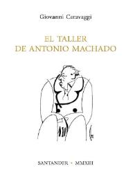 El taller de Antonio Machado / Giovanni Caravaggi | Biblioteca Virtual Miguel de Cervantes