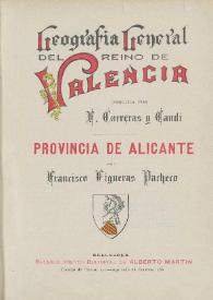 Geografía general del Reino de Valencia. [v.4] Provincia de Alicante / por Francisco Figueras Pacheco ; dirigida por Francisco Carreras y Candi | Biblioteca Virtual Miguel de Cervantes