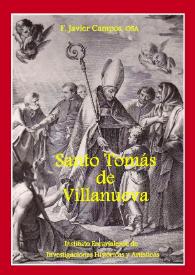 Santo Tomás de Villanueva. Universitario, Agustino y Arzobispo en la España del siglo XVI / F. Javier Campos y Fernández de Sevilla, OSA | Biblioteca Virtual Miguel de Cervantes