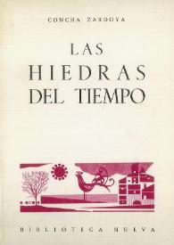 Las hiedras del tiempo / Concha Zardoya | Biblioteca Virtual Miguel de Cervantes