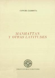 Manhattan y otras latitudes / Concha Zardoya ; edición al cuidado de Julia Uceda, Julio Pérez de Gamarra, Fernando Bores | Biblioteca Virtual Miguel de Cervantes