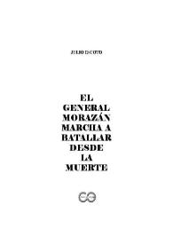 El General Morazán marcha a batallar desde la muerte / Julio Escoto | Biblioteca Virtual Miguel de Cervantes