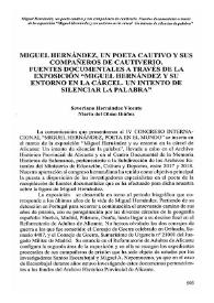 Miguel Hernández, un poeta cautivo y sus compañeros de cautiverio. Fuentes documentales a través de la exposición "Miguel Hernández y su entorno en la cárcel. Un intento de silenciar la palabra" / Severiano Hernández Vicente, María del Olmo Ibáñez | Biblioteca Virtual Miguel de Cervantes