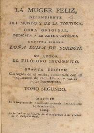 La Muger feliz, dependiente del mundo y de la fortuna. Tomo segundo / su autor el Filósofo incógnito | Biblioteca Virtual Miguel de Cervantes