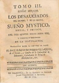 Libros en que están reatados [sic] diferentes quadernos physicos, medicos, astrologicos, poeticos, morales y mysticos, que años passados dio al publico en producciones pequeñas el Doctor Don Diego de Torres Villarroel... Tomo III | Biblioteca Virtual Miguel de Cervantes