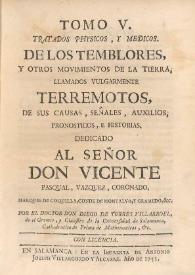 Libros en que están reatados [sic] diferentes quadernos physicos, medicos, astrologicos, poeticos, morales y mysticos, que años passados dio al publico en producciones pequeñas el Doctor Don Diego de Torres Villarroel... Tomo V | Biblioteca Virtual Miguel de Cervantes