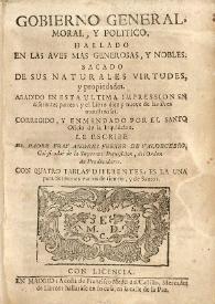 Gobierno general, moral, y político. Hallado en las aves mas generosas, y nobles. Sacado de sus naturales virtudes, y propiedades. Añadido en esta ultima impression en diferentes partes, el libro diez y nueve de las aves mostruosas / le escribe el Padre Fray Andres Ferrer de Valdecebro, calificador de la Suprema Inquisicion, del Orden de Predicadores | Biblioteca Virtual Miguel de Cervantes