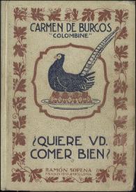 ¿Quiere usted comer bien? Manual práctico de cocina / Carmen de Burgos (Colombine) | Biblioteca Virtual Miguel de Cervantes