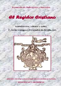 El regidor cristiano / Fernando de Ballesteros y Saavedra ; introducción, edición y notas F. Javier Campos y Fernández de Sevilla | Biblioteca Virtual Miguel de Cervantes