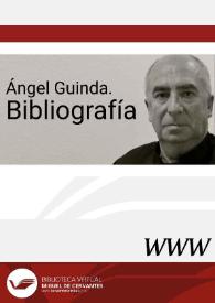 Ángel Guinda. Bibliografía / Inmaculada Muro, Raquel Arroyo Fraile y Trinidad Ruiz Marcellán | Biblioteca Virtual Miguel de Cervantes