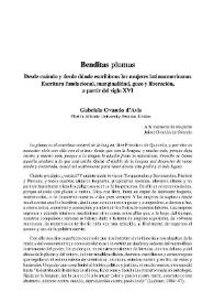 Benditas Plumas. Desde cuándo y desde dónde escribimos las mujeres latinoamericanas. Escritura fundacional, marginalidad, gozo y liberación, a partir del siglo XVI / Gabriela Ovando d'Avis | Biblioteca Virtual Miguel de Cervantes