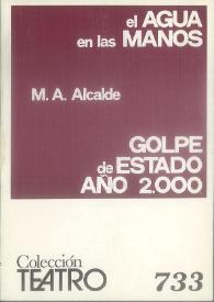 El agua en las manos ; Golpe de estado año 2000 / Manuel Alonso Alcalde | Biblioteca Virtual Miguel de Cervantes