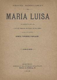 María Luisa: zarzuela en un acto, dividido en cinco cuadros, en prosa / original de Miguel Echegaray ; música del maestro Manuel Fernández Caballero | Biblioteca Virtual Miguel de Cervantes