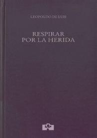 Respirar por la herida / Leopoldo de Luis | Biblioteca Virtual Miguel de Cervantes