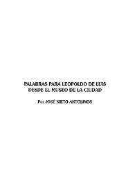 Palabras para Leopoldo de Luis desde el Museo de la Ciudad / por José Nieto Antolinos | Biblioteca Virtual Miguel de Cervantes