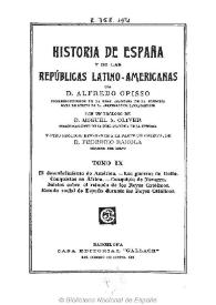 Historia de España y de las Repúblicas Latino-Americanas. Tomo IX / por Alfredo Opisso ; con un prólogo de Miguel S. Oliver y otro prólogo, referente a la parte de América de Federico Rahola | Biblioteca Virtual Miguel de Cervantes