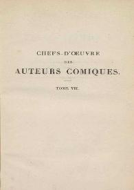 Chefs-d'oeuvre des auteurs comiques. Tome VII / Sedaine, Marmontel, Collé, Monvel, Andrieux, Chéron | Biblioteca Virtual Miguel de Cervantes