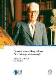 Una vida entre valles y colinas. Pierre George: un homenaje / Atlántida Coll-Hurtado, coordinadora | Biblioteca Virtual Miguel de Cervantes