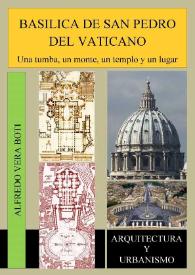 Basílica de San Pedro del Vaticano : una tumba, un monte, un templo y un lugar / Alfredo Vera Boti | Biblioteca Virtual Miguel de Cervantes